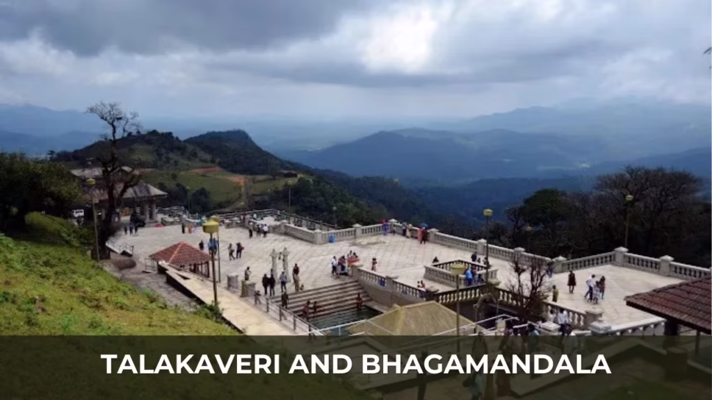Talakaveri and Bhagamandala
