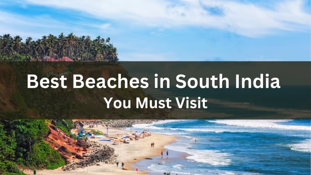 Best Beaches in South India You Must Visit